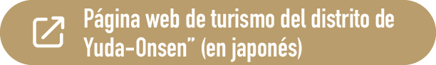 Página web de turismo del distrito de Yuda-Onsen” (en japonés)